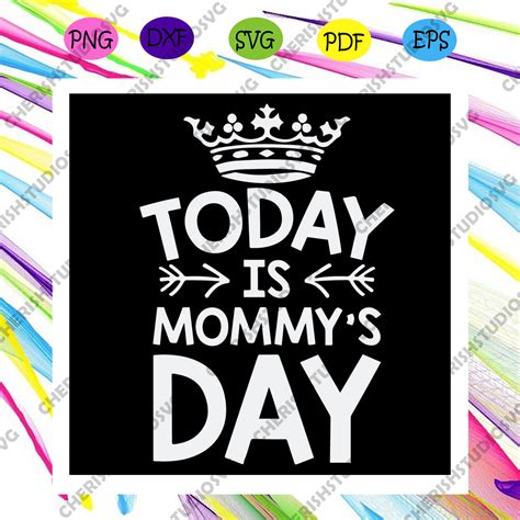 Today Is Mommys Day Svg Mother Day Svg Happy Mother Day