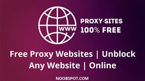 Free Proxy Websites Unblock Any Blocked Website Noobspot