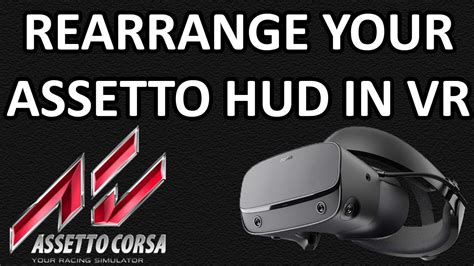 How To Rearrange Your Assetto Corsa Hud Apps In Vr Youtube
