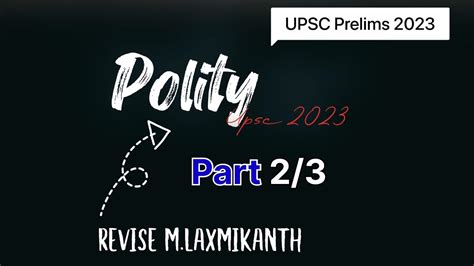 Polity Revision Part 2 3 Polity For UPSC Quick Revision For UPSC