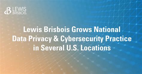 Lewis Brisbois Grows National Data Privacy And Cybersecurity Practice In