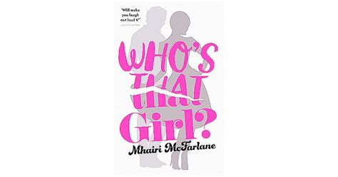 Whos That Girl By Mhairi Mcfarlane