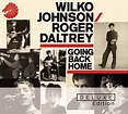 Wilko Johnson, Roger Daltrey - Going Back Home [Deluxe Edition] (CD ...