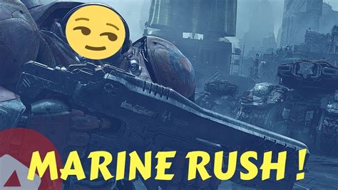 Starcraft 2 Marine Rush 2018 Youtube