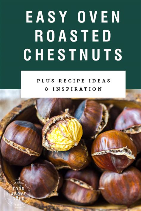 Get in the festive mood by roasting your own chestnuts, then use them in turkey stuffing, cakes and crumbles, or tuck in while they're warm from the oven. How To Roast Chestnuts In The Oven - Food Above Gold