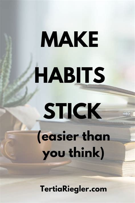 How To Make Habits Stick The Easiest Way To Start And Keep New Habits