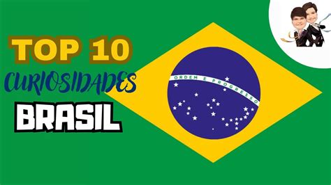 10 Curiosidades Sobre O Brasil Em 3 Minutos Eb Brothers Youtube