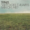 Travis - Why Does It Always Rain On Me? (2000, CD) | Discogs