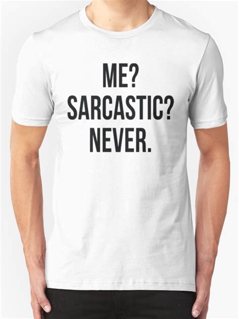 Me Sarcastic Never T Shirts And Hoodies By Shelbie1972 Redbubble