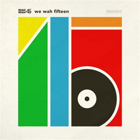we wah 15 15 years of wah wah 45s revisited on one album