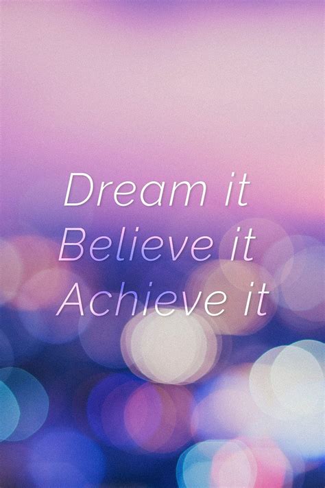 Dream It Believe It Achieve It Quote On A Bokeh Background Free Image