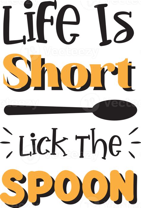 Life Is Short Lick The Spoon Lettering And Quote Illustration 14967216 Png