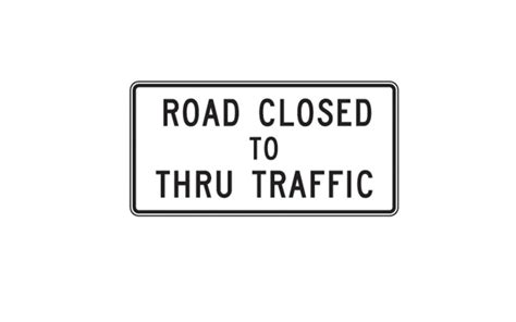 Road Closed To Thru Traffic Sign R11 4 Traffic Safety Supply Company
