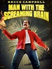 Man with the Screaming Brain - Where to Watch and Stream - TV Guide