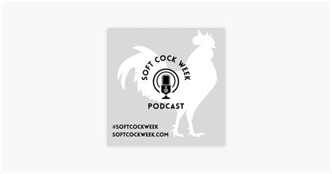 ‎soft Cock Week Podcast On Apple Podcasts
