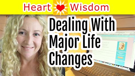 Dealing With Major Life Changes Gracefully Youtube