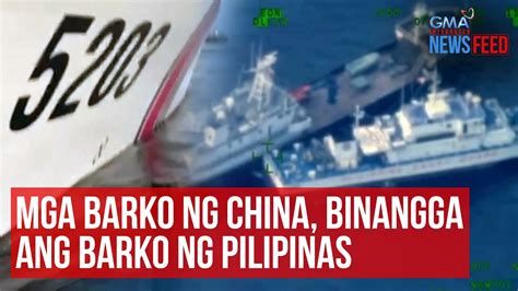 Mga Barko Ng China Binangga Ang Barko Ng Pilipinas Gma Integrated