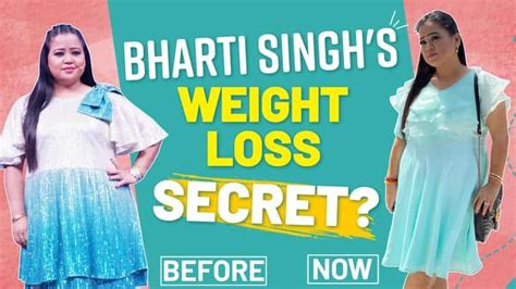 Bharti Singh Transformation Bharti Singh Fat To Fit Bharti Singh Weight Loss