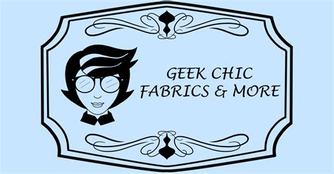 Geek Chic Fabrics And More