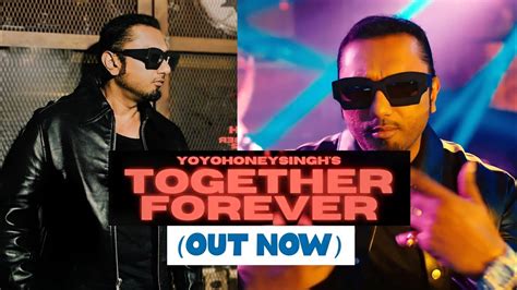 Together Forever Teaser Yo Yo Honey Singh Honey 30 Honey Singh New Song Youtube