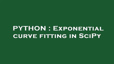 Python Exponential Curve Fitting In Scipy Youtube