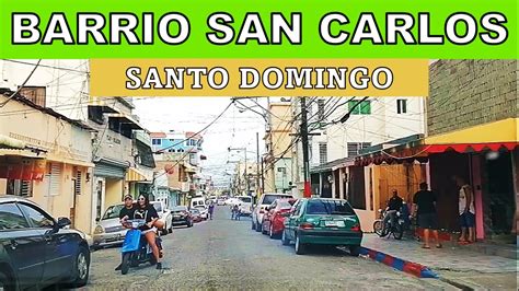 Tour Barrio San Carlos Santo Domingo Dominican Republic Youtube