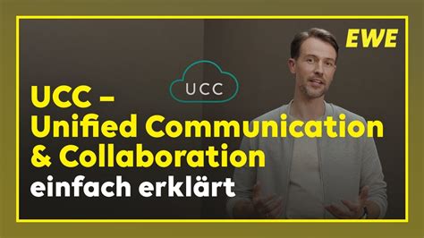 Was Ist Ucc Unified Communication And Collaboration Ewe Glossar