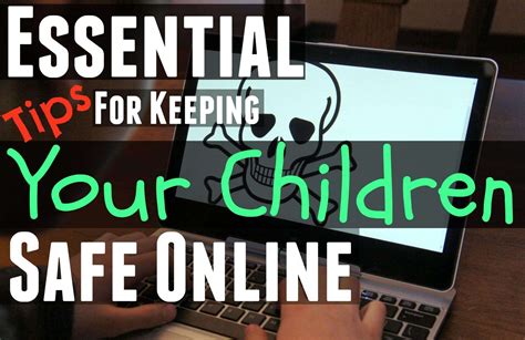 Essential Tips For Keeping Your Children Safe Online Dadsnet