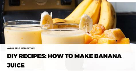Diy Recipes How To Make Banana Juice Rafamall