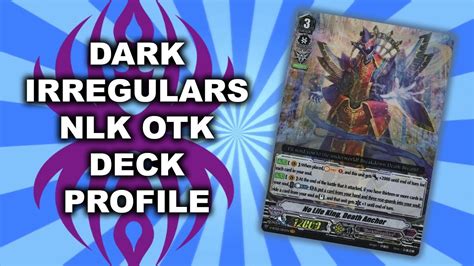 dark irregulars nlk otk cardfight vanguard standard deck profile youtube