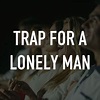 Trap for a Lonely Man - Rotten Tomatoes