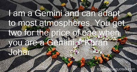 If you're really looking for a challenge, you need to be wearing high heels, carry a load of heavy books, and be having a serious conversation at the same time. Gemini Quotes: best 18 famous quotes about Gemini