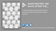 Ver Manchester: 100 Days After The Attack ahora | BetaSeries.com