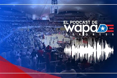 59no Episodio De El Podcast De Wapa Deportes Wapatv Noticias Videos