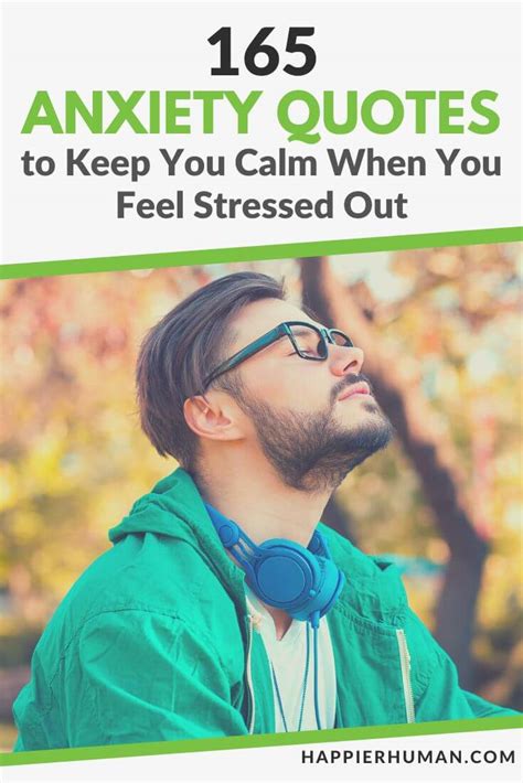 165 Anxiety Quotes To Keep You Calm When You Feel Stressed Out