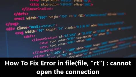 How To Fix ‘error In File File Rt Cannot Open The Connection
