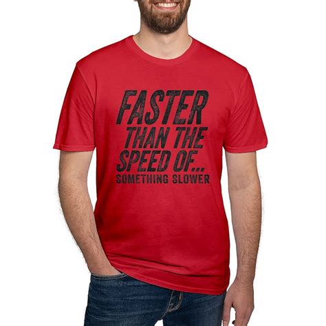 Faster Than The Speed Of Something Slower Mens Fitted T Shirt Dark