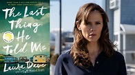 The Last Thing He Told Me TV Adaptation: Premiere Date, Trailer And ...