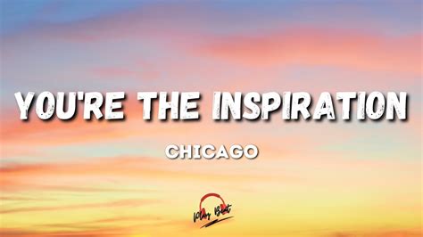 Chicago Youre The Inspiration Lyrics Video Youtube