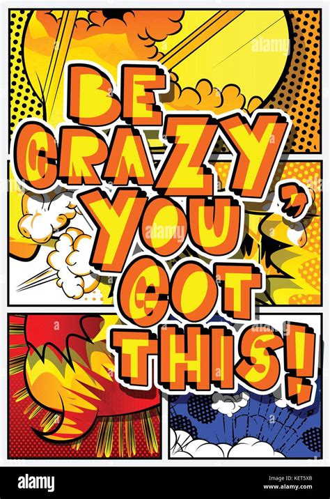 Be Crazy You Got This Vector Illustrated Comic Book Style Design