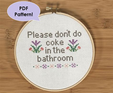 Cross stitch patterns often find their use as decoration when designing an apartment, e. PATTERN Please Don't Do Coke in the Bathroom Art Flowers ...