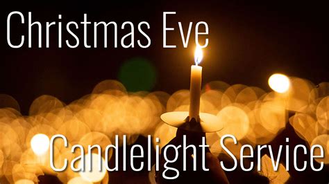 Christmas Eve Candlelight Service First Christian Church