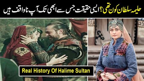 Diriliş Ertuğrul Who Was Halime Sultan Real History Of Halime