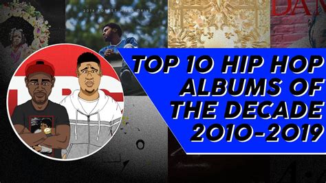 Top 10 Hip Hop Albums Of The Decade 2010 2019 Youtube