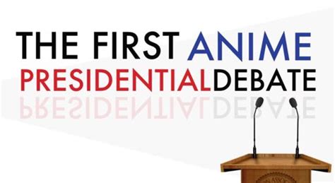 The First Anime Presidential Debate Anime Amino