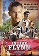 Watch the Trailer for "IN LIKE FLYNN" Now! It's an Errol Flynn BioFilm!