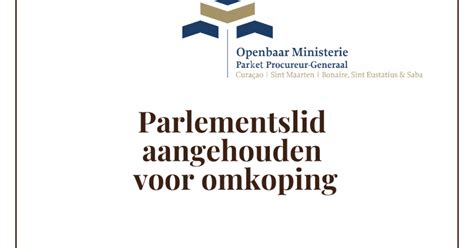 Sint Maarten Parlementslid Aangehouden Voor Omkoping Openbaar Ministerie Curacao Sint Maarten