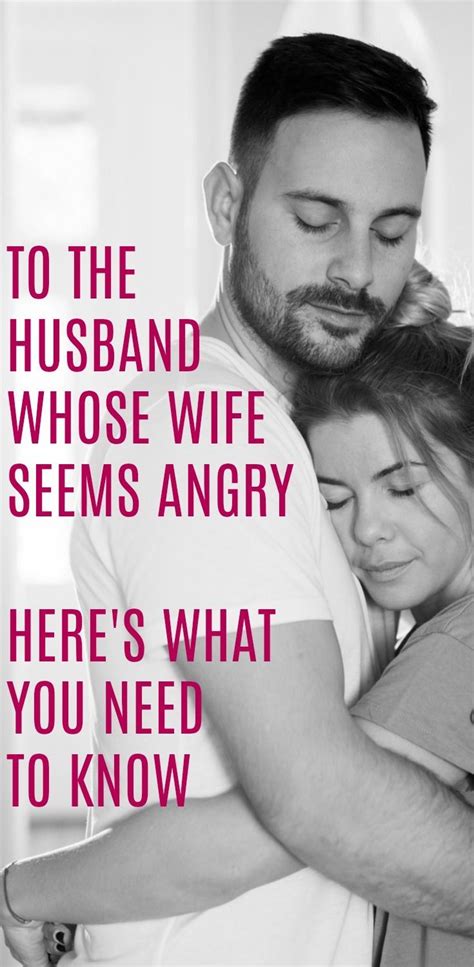 To The Hubby Whose Wife Is Angry Here S What You Need To Know Healthy Marriage Happy