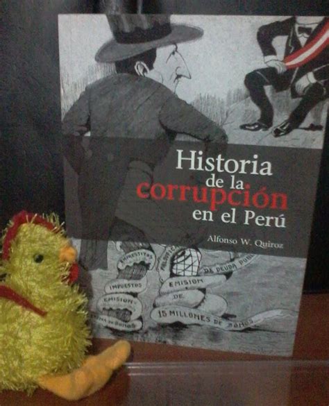 Historia De La Corrupci N En El Per Alfonso W Quiroz En Literatura