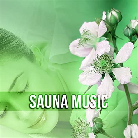 Sauna Music Wellness Hydrotherapy Massage Music Nature Sounds Easy Going Total Relax By